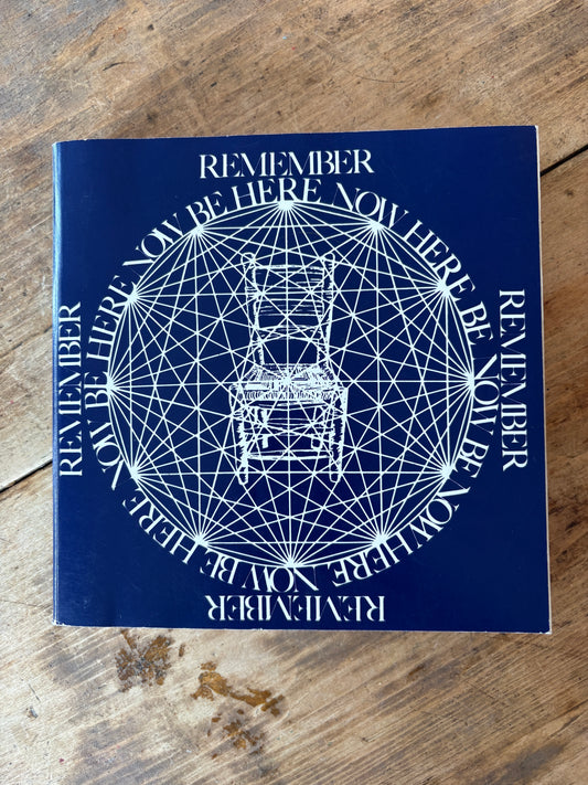 Be Here Now — Ram Dass