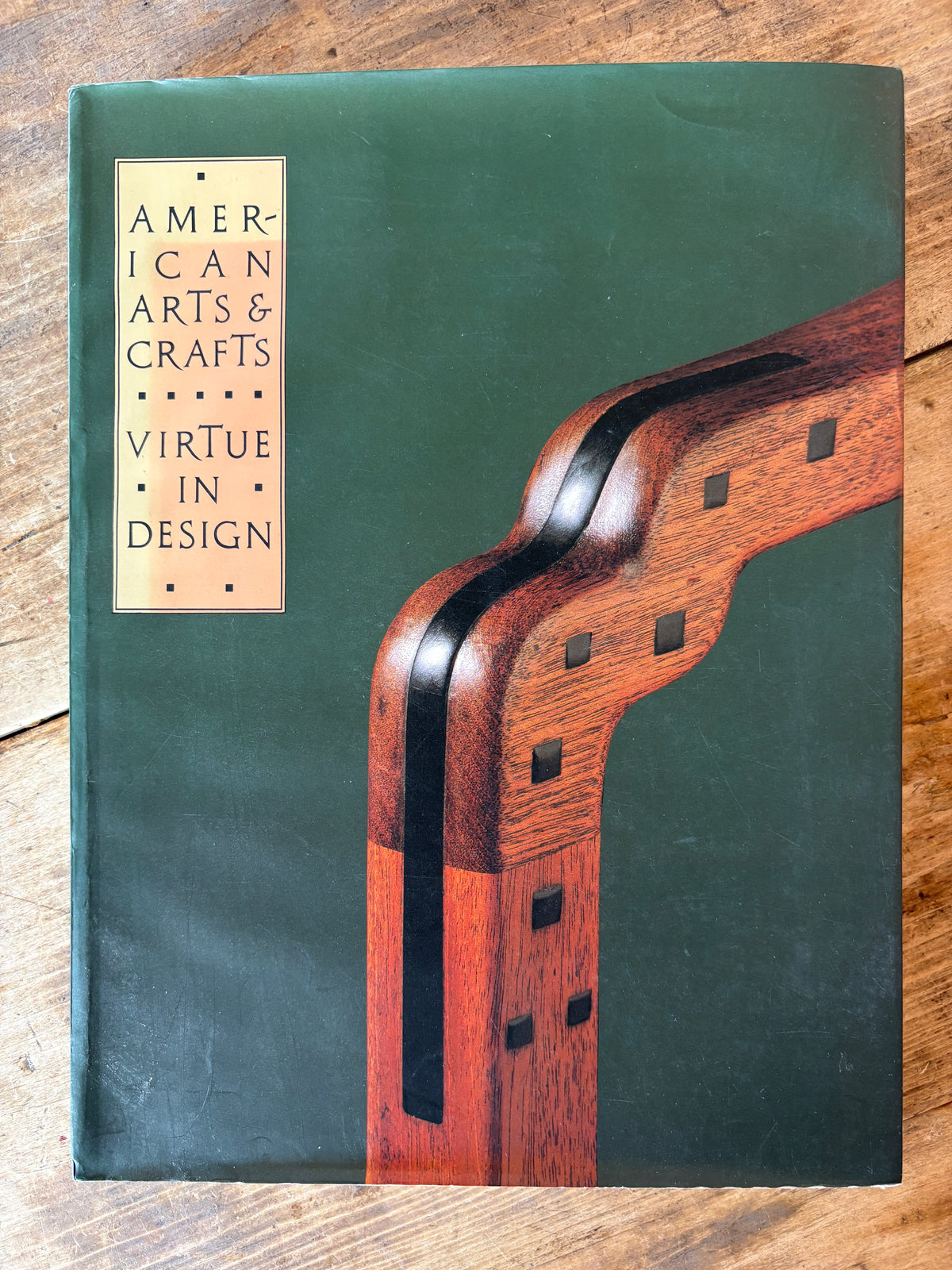 American Arts & Crafts: Virtue in Design