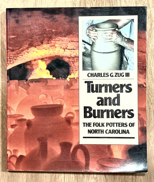 Turners and Burners: The Folk Potters of North Carolina — Charles G. Zug III