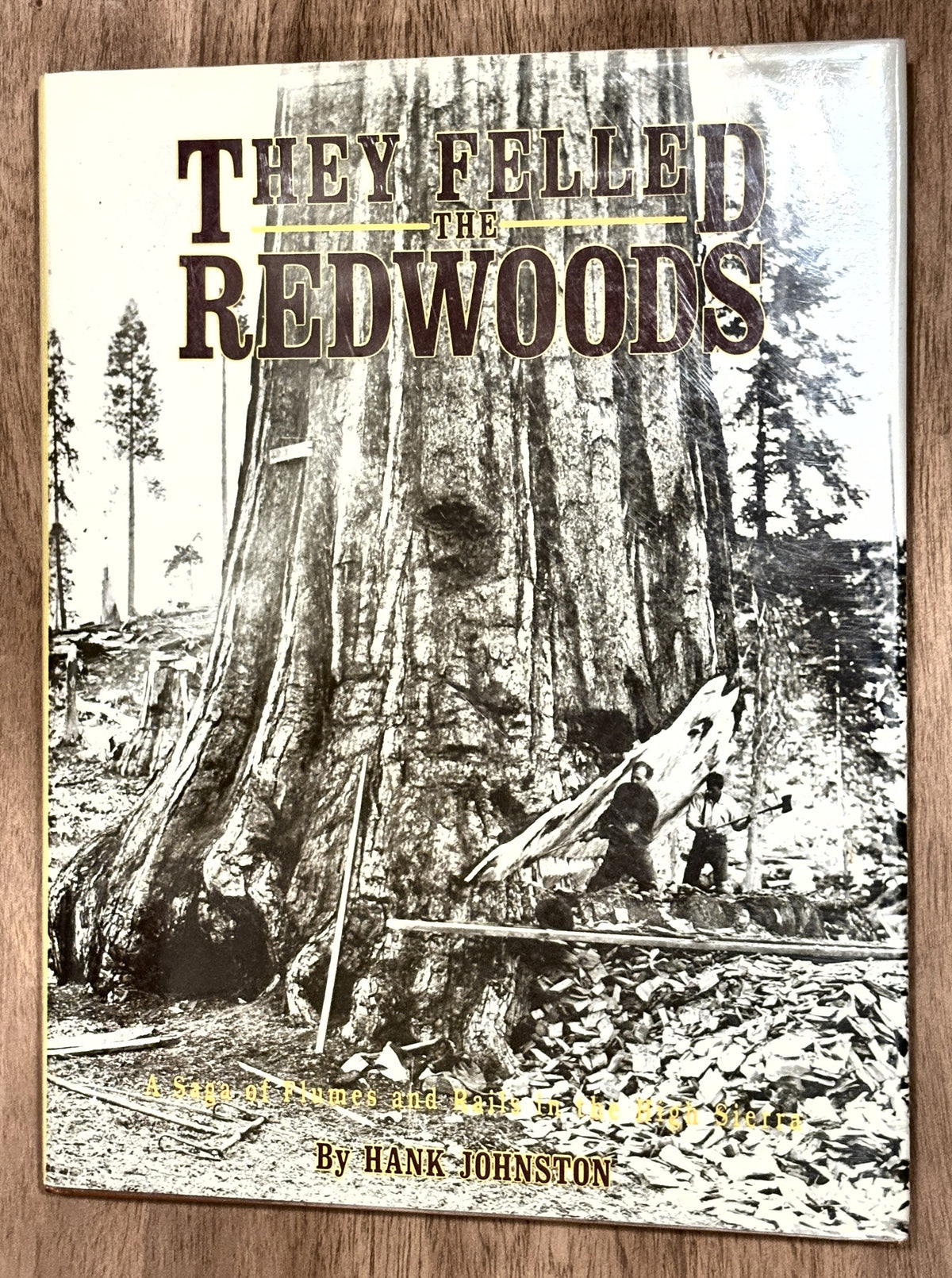 They Felled the Redwoods — Hank Johnston