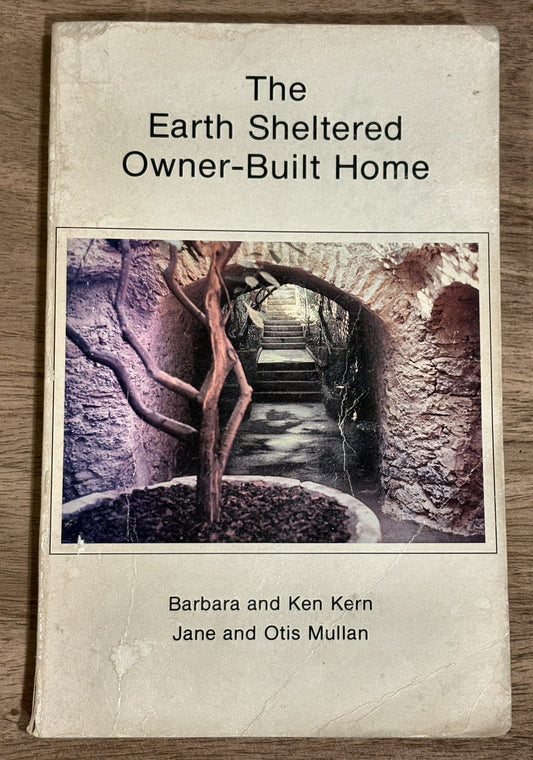 The Earth Sheltered Owner-Built Home — Barbara and Ken Kern