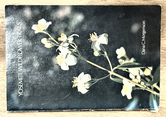Yosemite Wildflower Trails — Dana C. Morgenson