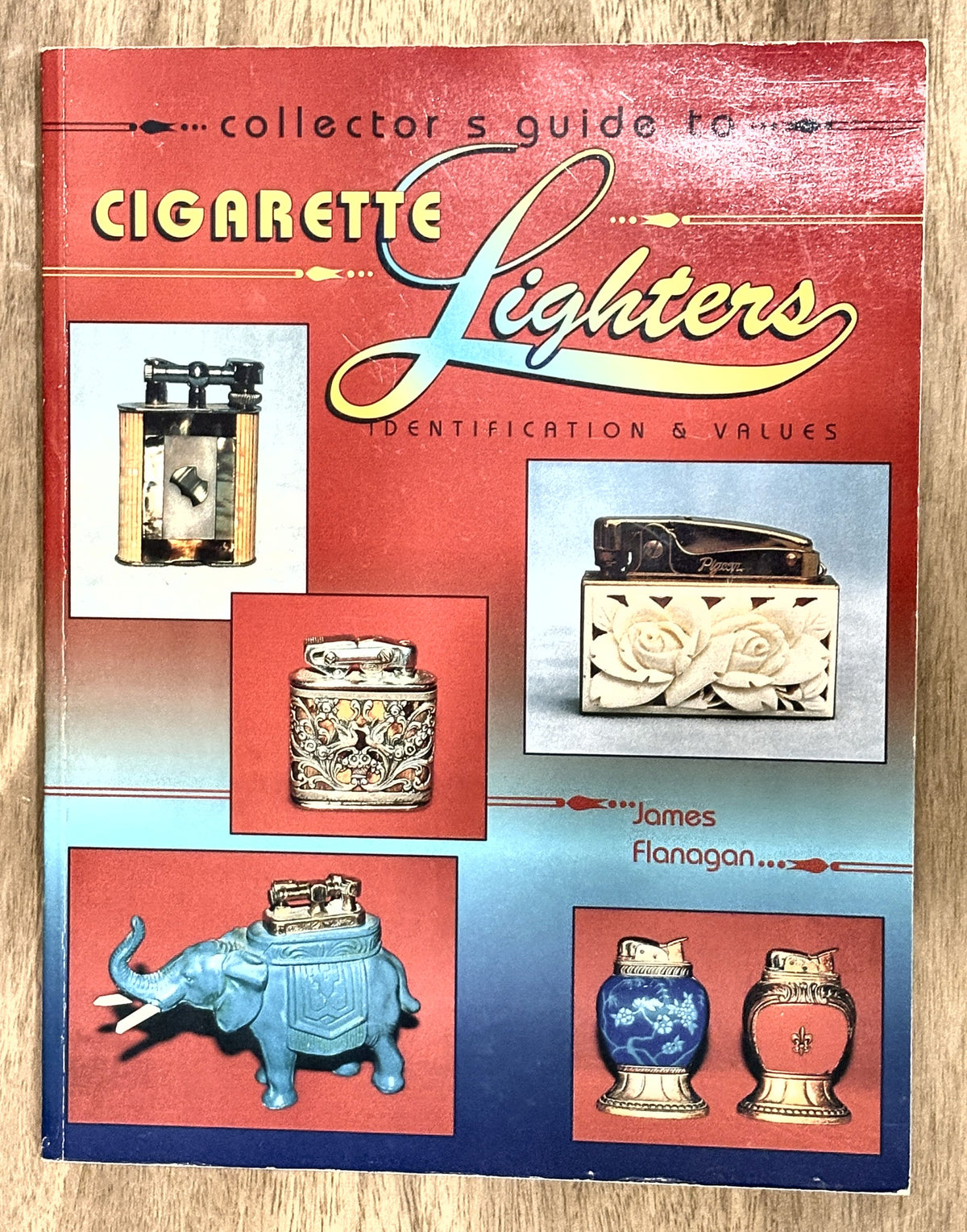 Collector's Guide to Cigarette Lighters — James Flanagan
